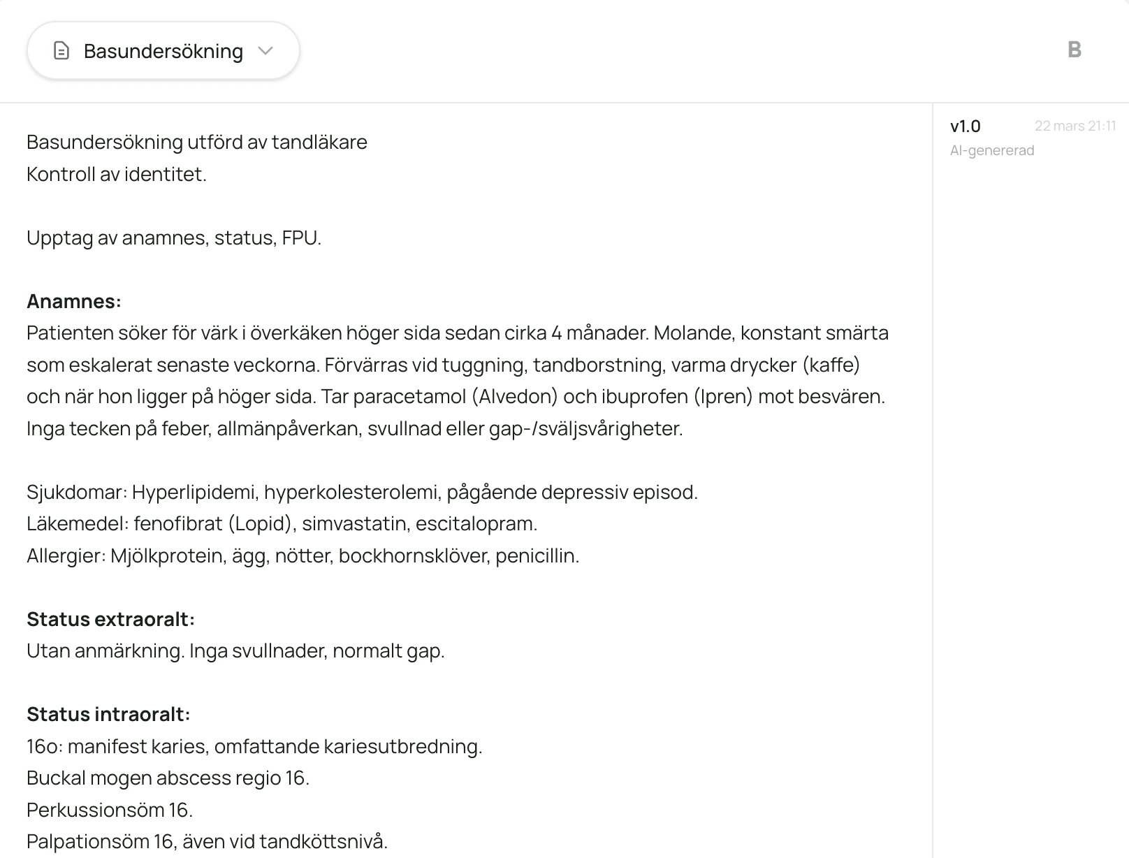 Tandela journalutkast med anamnes, status och behandlarens dokumenterade bedömning